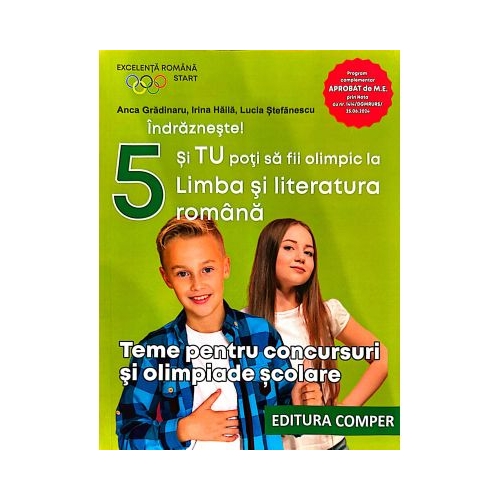 Indrazneste Si tu poti fi olimpic la Limba si literatura romana. Teme pentru concursuri clasa 5 - Anca Gradinaru