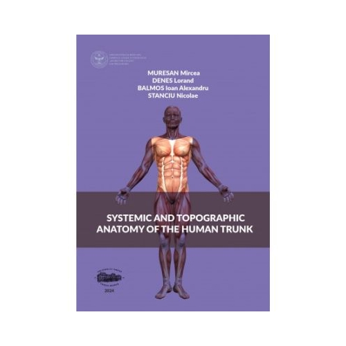 Systemic and topographic anatomy of the human trunk - Mircea Muresan