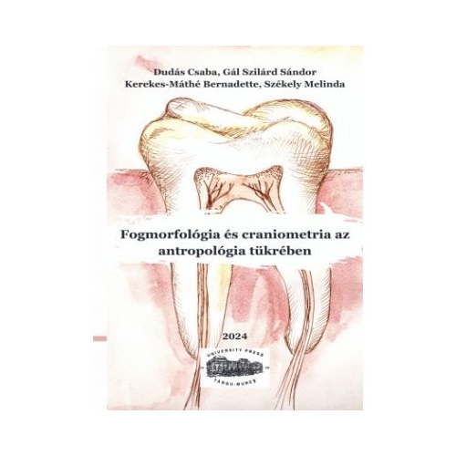 Morfologia dentara si craniometria din punct de vedere al antropologiei. In limba maghiara - Dudas Csaba
