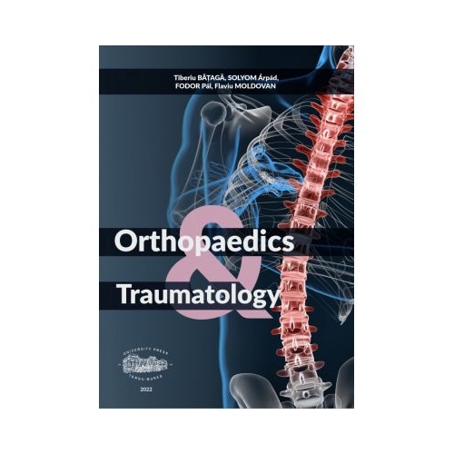 Orthopaedics traumatology - Tiberiu Bataga