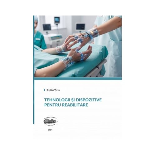 Tehnologii si dispozitive pentru reabilitare - Cristina Veres