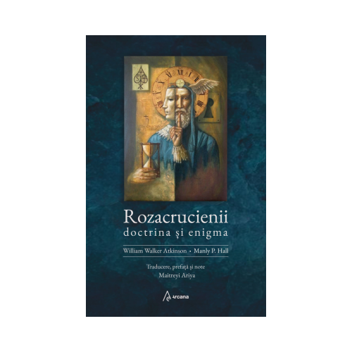 Rozacrucienii. Doctrina si enigma - William Walker Atkinson