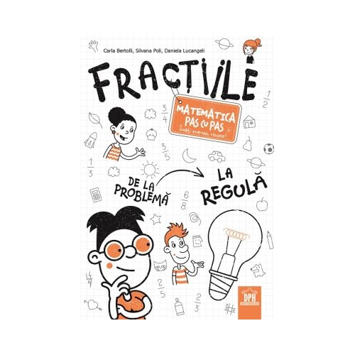 Fractiile. Matematica pas cu pas - Carla Bertolli
