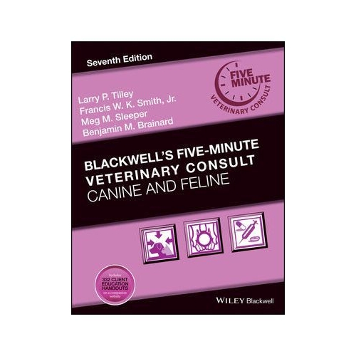 Blackwells Five-Minute Veterinary Consult. Canine and Feline - Larry P. Tilley