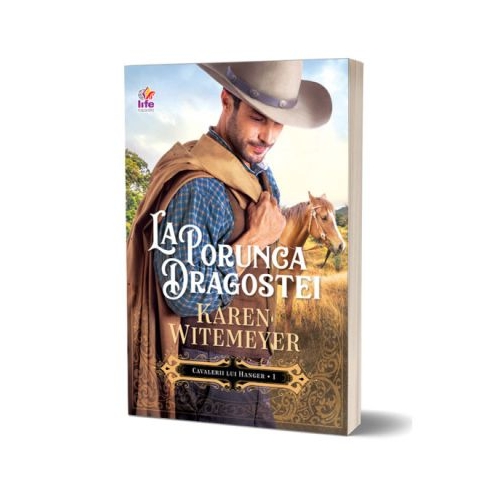 La porunca dragostei. Seria Cavalerii lui Hanger volumul 1 - Karen Witemeyer