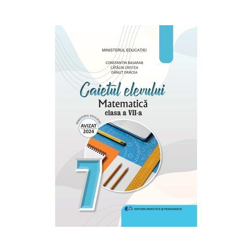 Matematica. Caietul elevului pentru clasa a 7-a - Danut Dracea