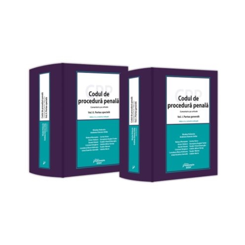 Codul de procedura penala. Comentariu pe articole. Editia a 4-a. Vol. 1. Partea generala. Vol. 2. Partea speciala - Nicolae Volonciu