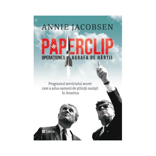 Paperclip. Operatiunea Agrafa de Hartie - Annie Jacobsen