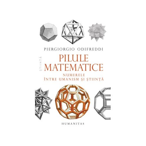 Pilule matematice. Numerele intre umanism si stiinta - Piergiorgio Odifreddi