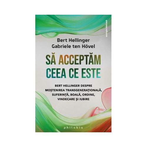 Sa acceptam ceea ce este - Bert Hellinger