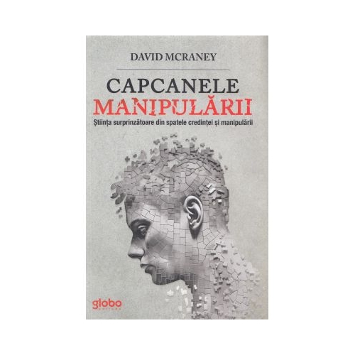 Capcanele manipularii - David McRaney