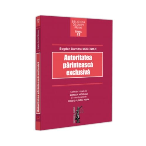 Autoritatea parinteasca exclusiva - Bogdan Dumitru Moloman
