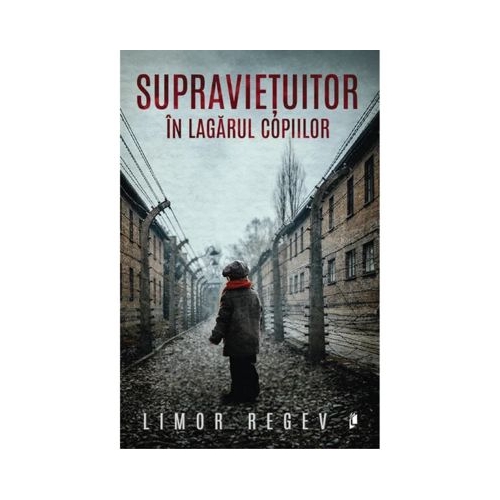 Supravietuitor in lagarul copiilor - Limor Regev