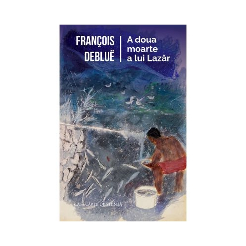 A doua moarte a lui Lazar - Francois Deblue