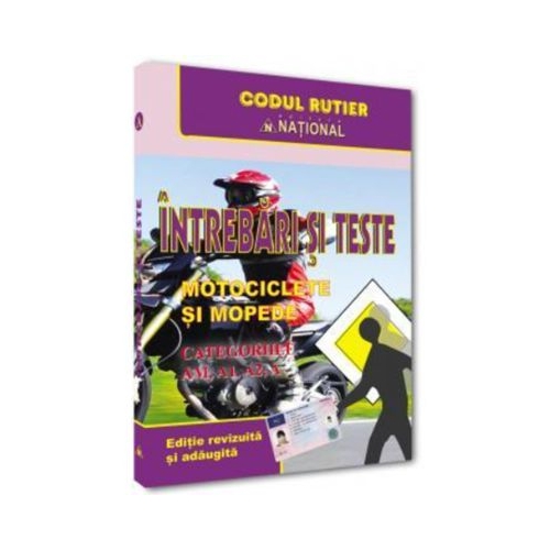Intrebari si teste. Motociclete si mopede. Categoriile AM A A1 A2 - 2025