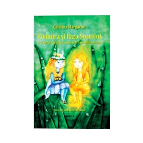 Vivimira si Raza Soarelui. O calatorie despre misterele taramului verde - Catalina Margarint