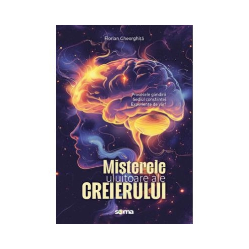 Misterele uluitoare ale Creierului - Florian Gheorghita