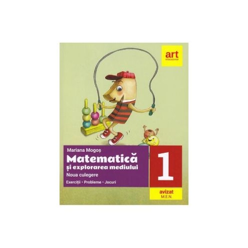 Matematica si explorarea mediului. Noua culegere pentru clasa 1. Exercitii probleme jocuri - Mariana Mogos