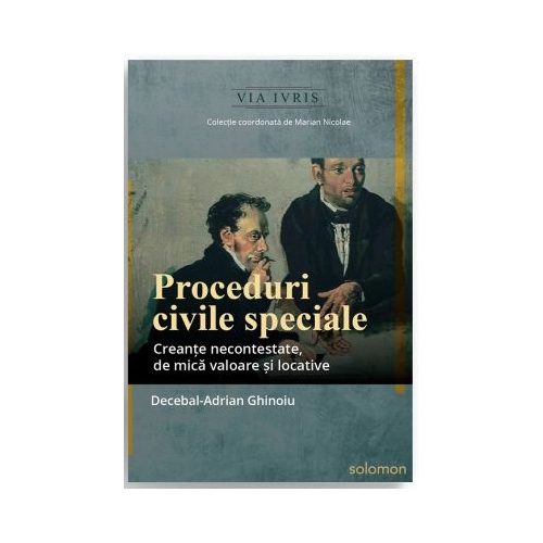 Proceduri civile speciale. Creante necontestate de mica valoare si locative - Decebal-Adrian Ghinoiu
