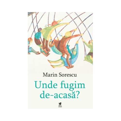 Unde fugim de-acasa - Marin Sorescu