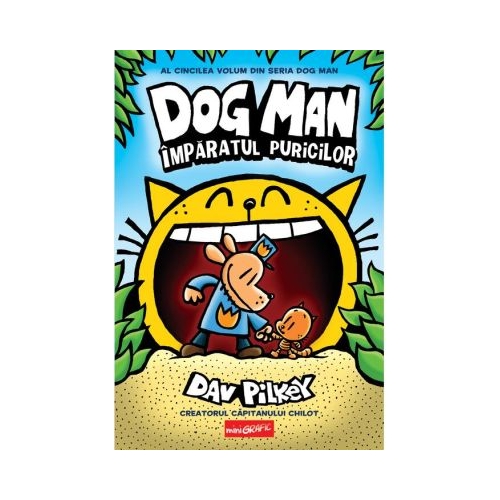 Dog Man 5. Imparatul puricilor- Dav Pilkey