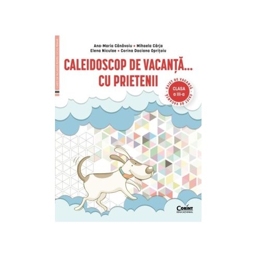 Caleidoscop de vacanta... prin tara. Caiet de vacanta pentru clasa a 3-a - Ana-Maria Canavoiu