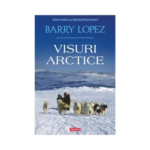 Visuri arctice - Barry Lopez