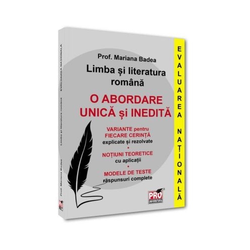 Limba si literatura romana. Evaluarea Nationala. O abordare unica si inedita - Mariana Badea