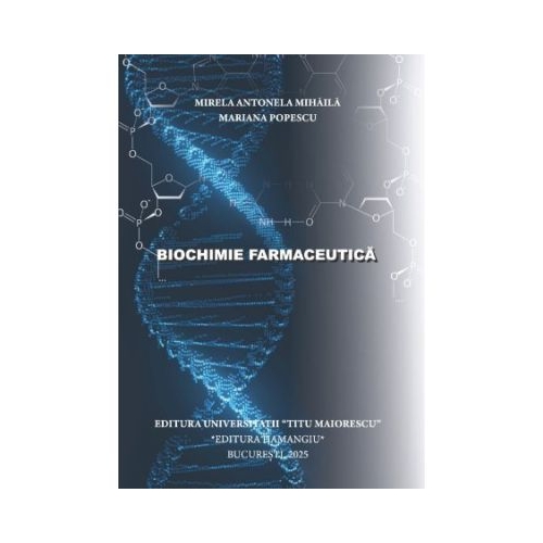 Biochimie farmaceutica - Mirela Antonela Mihaila Mariana Popescu