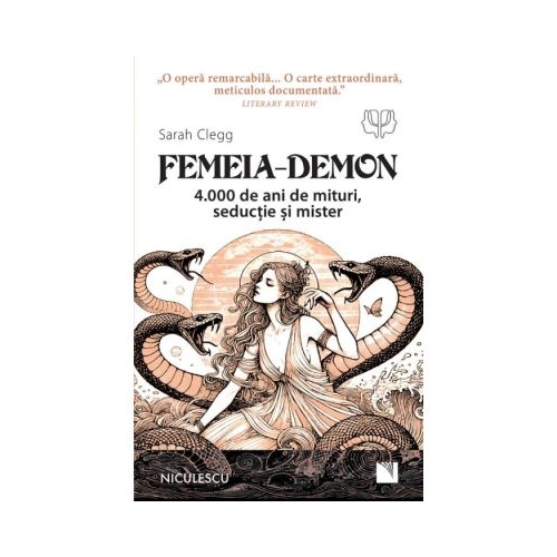 Femeia-Demon. 4. 000 de ani de mituri seductie si mister - Sarah Clegg