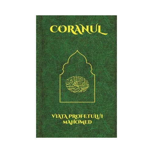 Coranul si Viata Profetului Mahomed