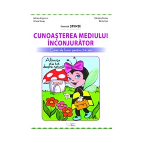 Cunoasterea mediului inconjurator Albinuta stie tot - Adriana Grigorescu