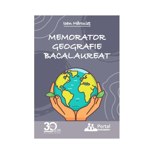Memorator Geografie Bacalaureat - Ioan Marculet