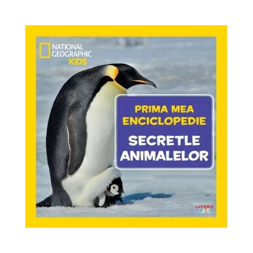 Secretele animalelor. Volumul 12. Prima mea enciclopedie National Geographic
