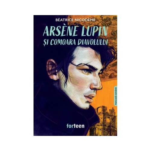 Arsene Lupin si comoara diavolului. Editie bilingva franceza-romana - Beatrice Nicodeme