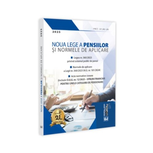 Noua Lege a pensiilor si Normele de aplicare 2025. Editie tiparita pe hartie alba
