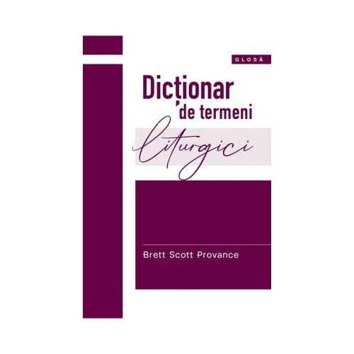Dictionar de termeni liturgici - Brett Scott Provance