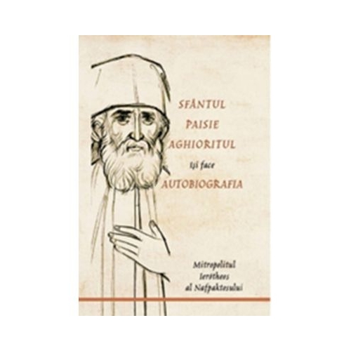 Sfantul Paisie Aghioritul isi face autobiografia - Mitropolitul Ierotheos al Nafpaktosului
