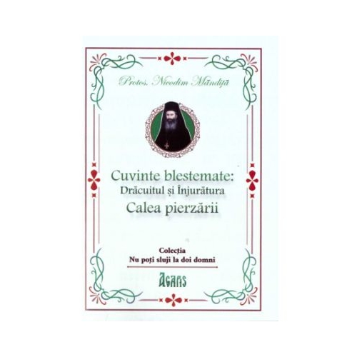 Cuvinte blestemate. Dracuitul si njuratura. Calea pierzarii