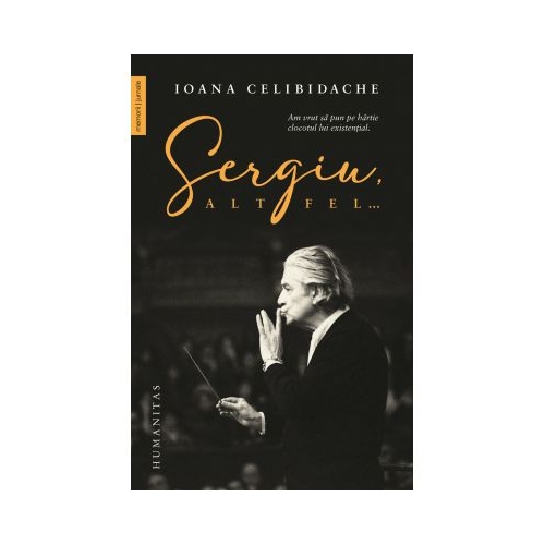 Sergiu altfel... - Ioana Celibidache