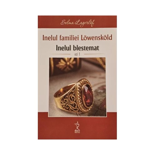 Inelul familiei Lowenskold Inelul blestemat volumul 1 - Selma Lagerlof