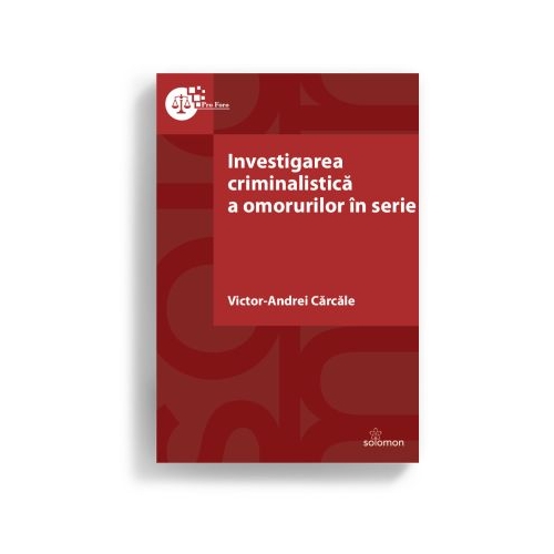 Investigarea criminalistica a omorurilor n serie - Victor-Andrei Carcale