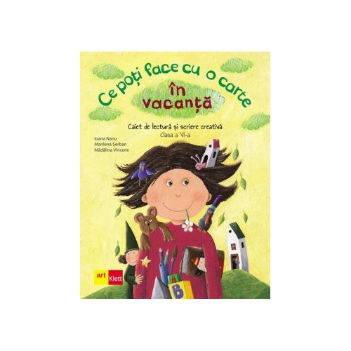 Ce poti face cu o carte in vacanta. Clasa a 6-a - Ioana Nanu