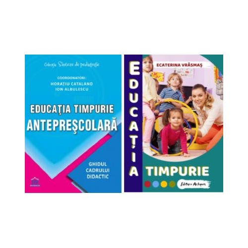 Pachet educatia timpurie anteprescolara. Ghid esential pentru cadrele didactice - Horatiu Catalano Ecaterina Vrasmas