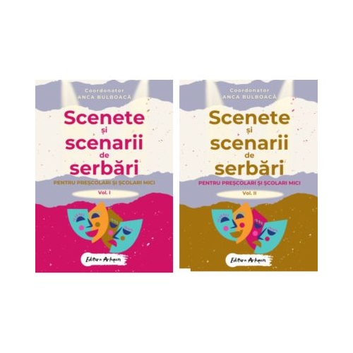Scenete si scenarii de serbari scolare pentru prescolari si scolari mici Vol 1  Vol 2 - Anca Bulboaca
