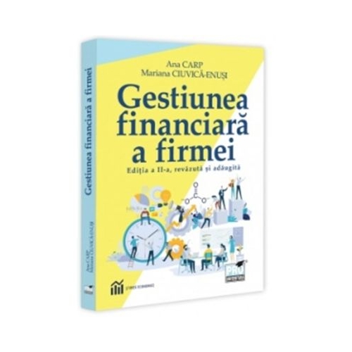 Gestiunea financiara a firmei. Editia a 2-a revazuta si adaugita - Ana Carp Mariana Ciuvica-Enusi