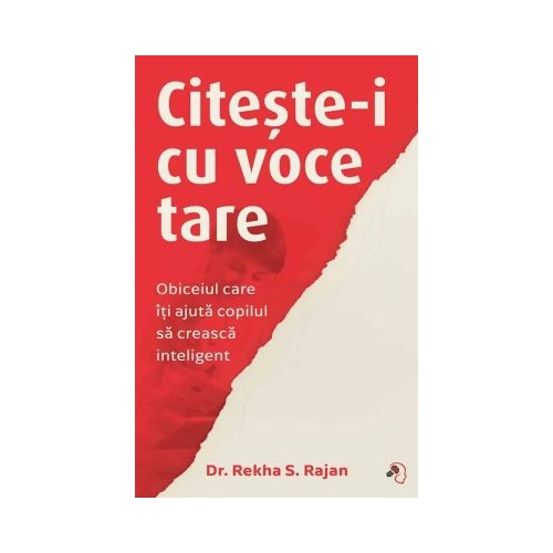 Citeste-i cu voce tare Obiceiul care it ajuta copilul sa creasca inteligent - Rekha S. Rajan