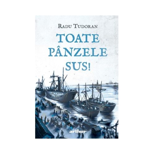 Toate panzele sus - Radu Tudoran