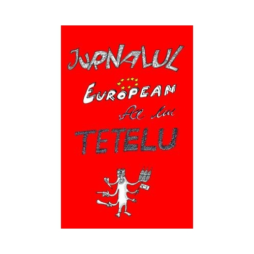 Jurnalul European al lui Tetelu - Dragos Musat