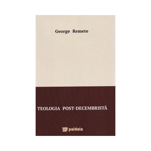 Teologia post-decembrista - George Remete